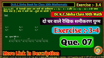 Class 10th math kc sinha Exercise 3.4 q7।। 10th math Exercise 3.4 q7 kc sinha book solution।।class10