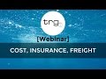 Cost Insurance Freight (CIF): What Importers Need to Know [Full Webinar]