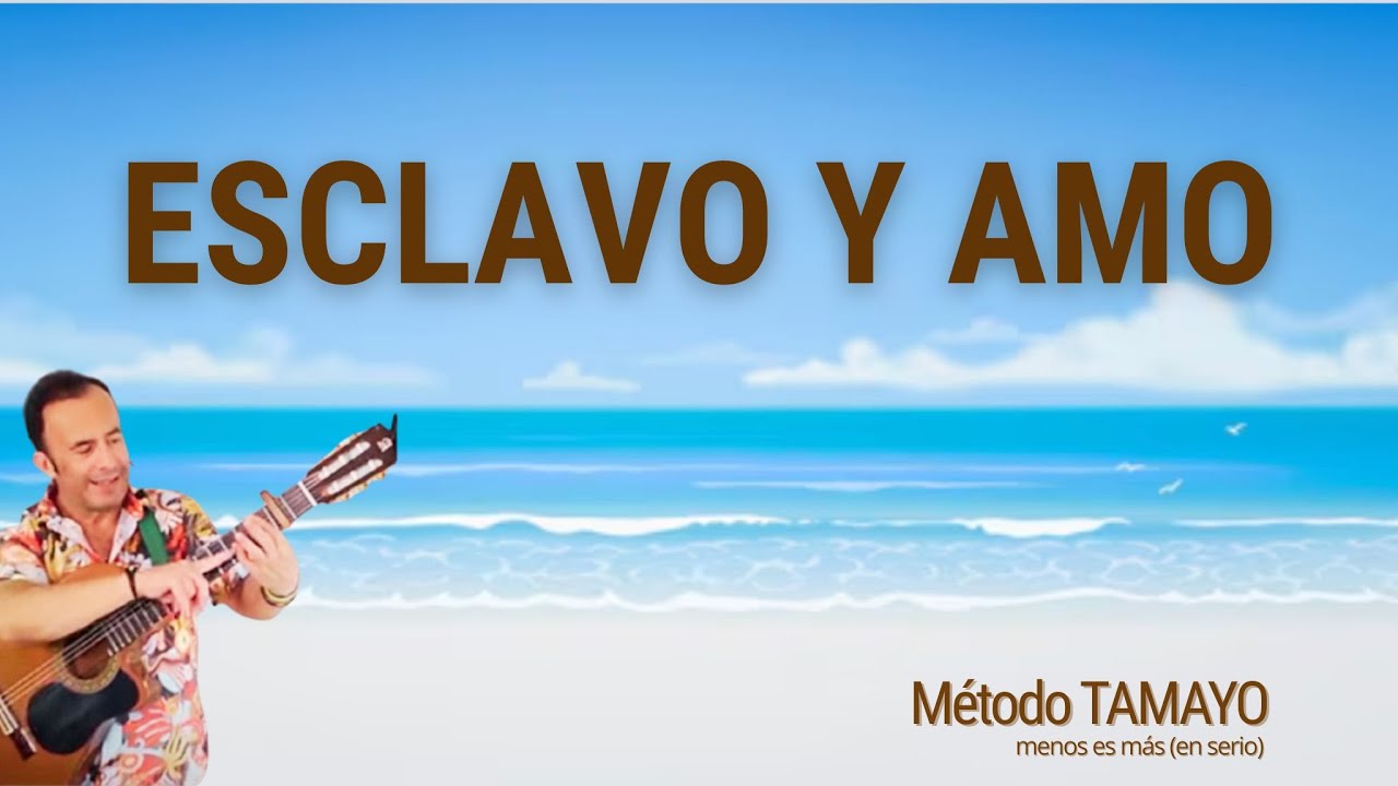 ESCLAVO Y AMO🎸 ...guitarra fácil con Método TAMAYO 🎸
