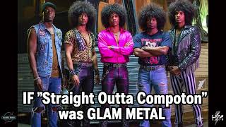 If Straight Outta Compton Was Glam Metal N.w.a Hair Metal Covers