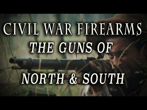 "Civil War Firearms: The Guns of North & South" Full Documentary