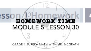 Eureka Math Homework Time Grade 4 Module 5 Lesson 30