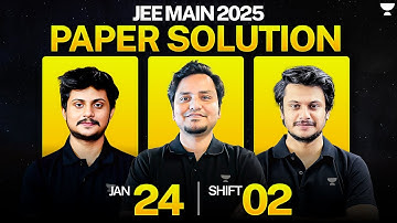 JEE Main 2025 Paper Solution & Analysis LIVE | 24th Jan Shift 2