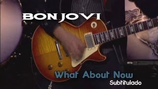 Bon Jovi - What About Now (Subtitulado)