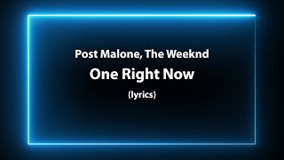 Post Malone The Weeknd  One Right Now s