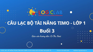 LGL | Buổi 3: CLB Tài năng TIMO Lớp 1 - Cô Thu Hoài