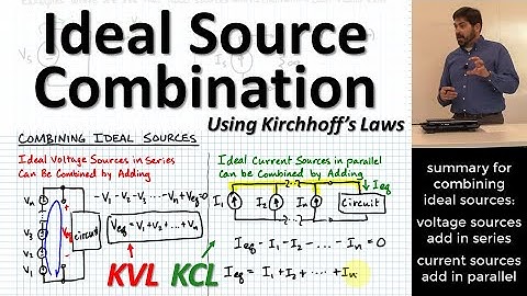 Combining Ideal Sources: Adding Series Voltages or Parallel Currents | Example Applying KVL & KCL
