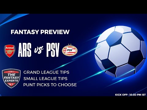 ARS vs PSV Fantasy Team | Arsenal vs PSV Eindhoven Fantasy Team | Fantasy Tips, Teams and Prediction