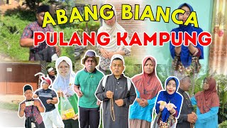 SAUDARA BIANCA KEMBALI KE DESA