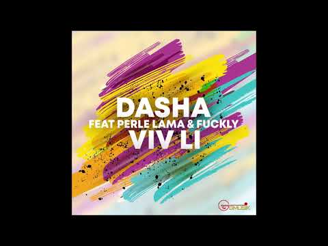 VIV LI - DASHA FT PERLE LAMA ET FUCKLY