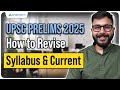 How to Revise Syllabus &amp; Current Affairs | UPSC 2025 Preparation Strategy | Anuj Jindal