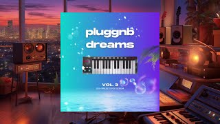 [Free] Pluggnb Presets for Serum 'Pluggnb Dreams Vol.3'