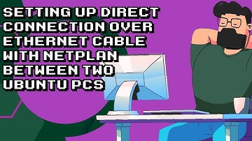 Easy Ethernet Cable Setup Between Two Ubuntu PCs with Netplan