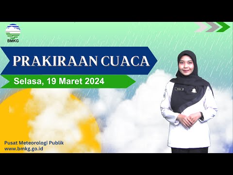 Prakiraan Cuaca Esok Hari Selasa, 19 Maret 2024