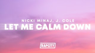 Nicki Minaj - Let Me Calm Down (Lyrics) ft. J. Cole