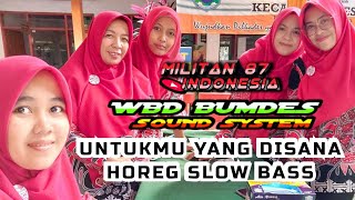DJ LAUCHING PRIME TERBARU 2022 UNTUKMU YANG DISANA HOREG SLOW BASS BYE CAFE WBD WITH MILITAN 87