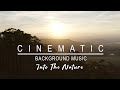 (No Copyright) Cinematic Background Music - Into The Nature