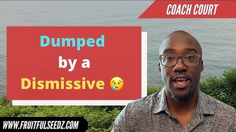 When a Dismissive Avoidant Dumps You and Tips on Healing