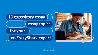10 Expository Essay Topics from an EssayShark Expert