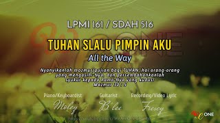 LPMI 161 | TUHAN SLALU PIMPIN AKU | All the Way | Lyric LPMI & SDA Hymnal 516