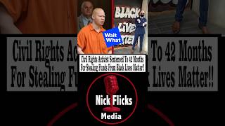 Civil Rights Activist Sentenced To 42 Months For Stealing Funds From Black Lives Matter!#shorts