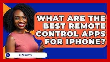 What Are The Best Remote Control Apps For IPhone? - Be App Savvy