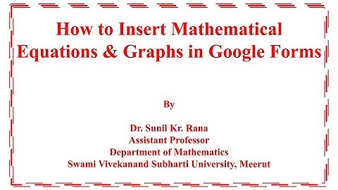 How to Insert Mathematical Equations & Graphs in Google Forms