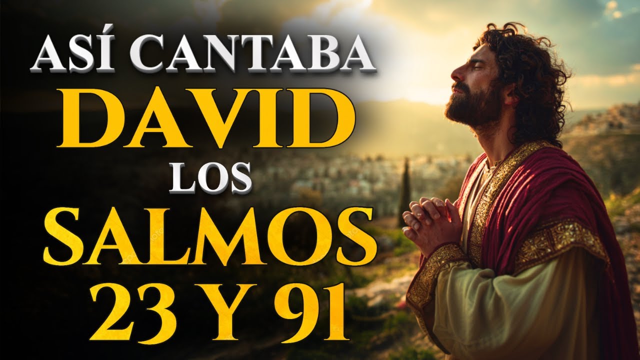 Siente la presencia de Dios | DOS SALMOS QUE CAMBIAN TU DESTINO | Salmos 23 y 91 #salmosdedavid