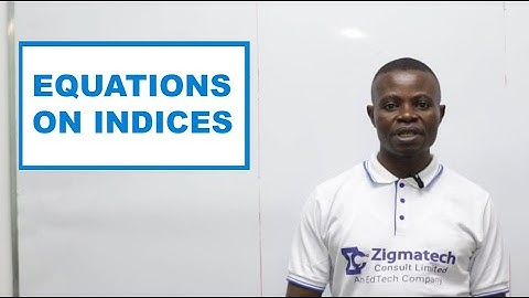 EQUATION ON INDICES | MATHEMATICS | EXAM GUIDE | LEARNING HUB | ZIGMATECH CONSULT LIMITED |EXAMGUIDE
