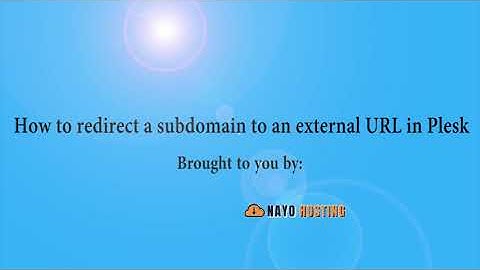 How to redirect a subdomain to an external URL in Plesk   Nayo Hosting