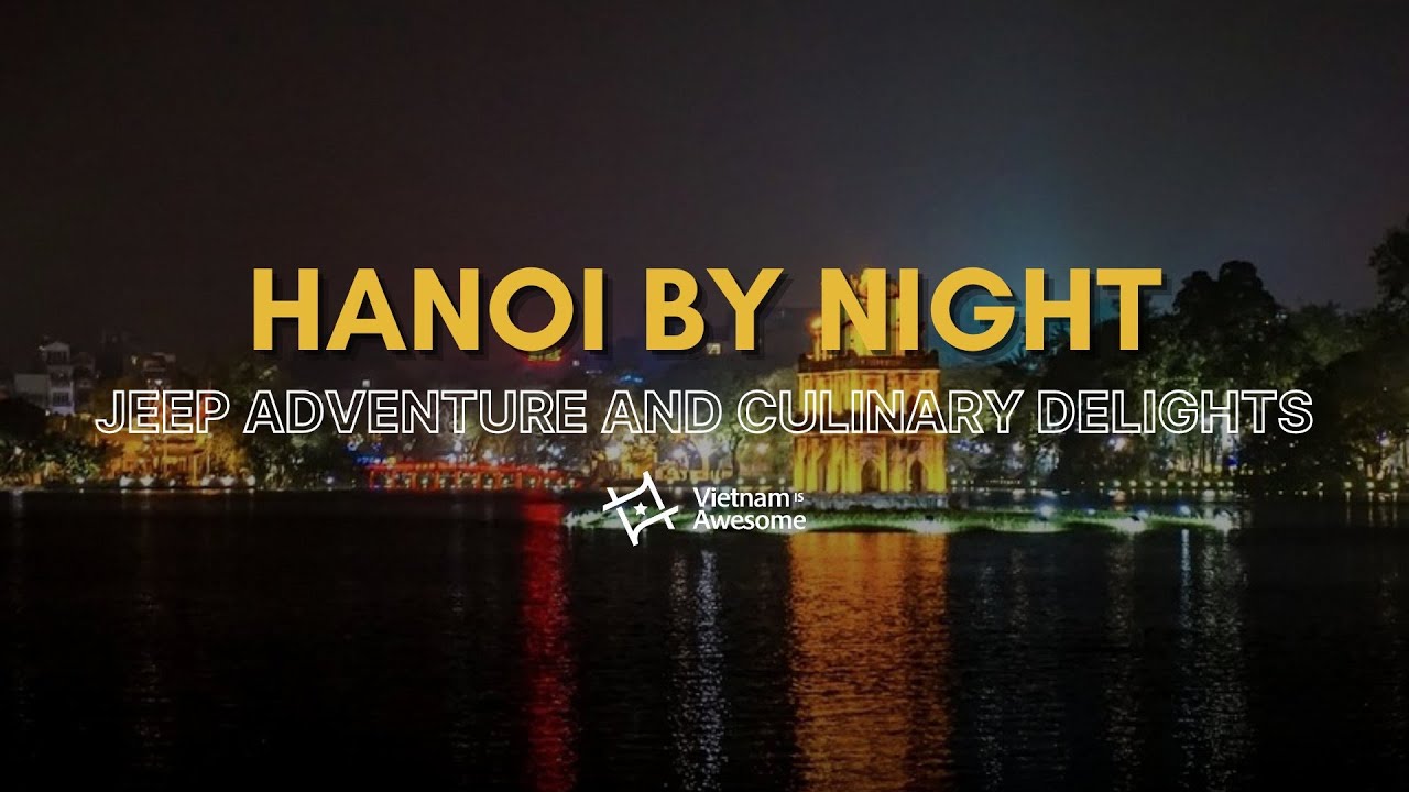 Hanoi by Night: Jeep Adventure and Culinary Delights