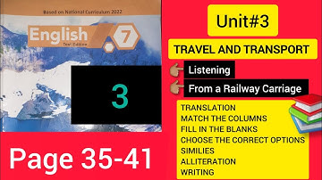 Unit#3.1 TRAVEL & TRANSPORT "Listening & From A Railway Carriage" Translation & Solved Exercise || 7