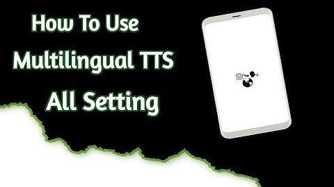 Multilingual TTS Review How to Use Multilingual How To Setup Multilingual TTS All Setting Kaise Kren