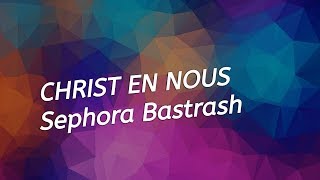 Christ en nous - Sephora Bastrash chords