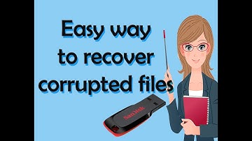 How to  recover corrupted files in your Flash drive/ Easy way to recover corrupted files