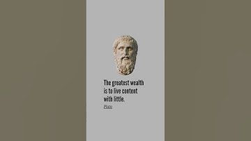 The greatest wealth is to live content with little  — Plato