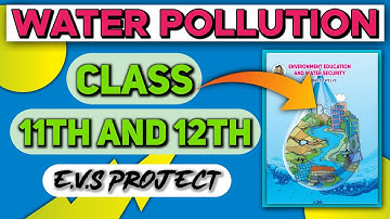 Water Pollution EVS Project |Class 11th And 12th|With PDF😍