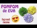 Como Fazer Pompom de EVA | Criatividades da Dê