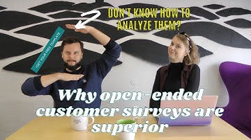 How to analyze open-ended customer surveys and why they matter