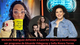 Michelle Rodríguez defiende a Lucerito   y desaconseja ver programa de Videgaray y Sofía Rivera