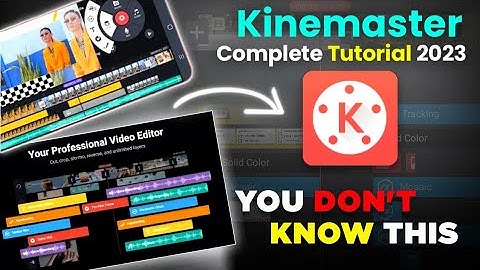 Kinemaster Video Editing Complete Tutorial 2023|Mobile से सीखे Professional Video Editing करना