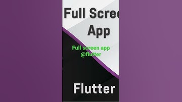 Full screen app in flutter