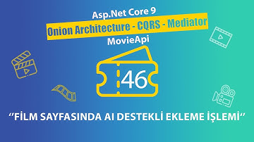 #46 Movie Api - AspNet Core 9.0 Onion Architecture - Film Sayfasında AI Destekli Ekleme İşlemi