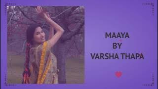 Varsha Thapa - Maaya ( Lyrical Video)