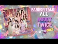 ONCE Talk: All About Twice 💖
