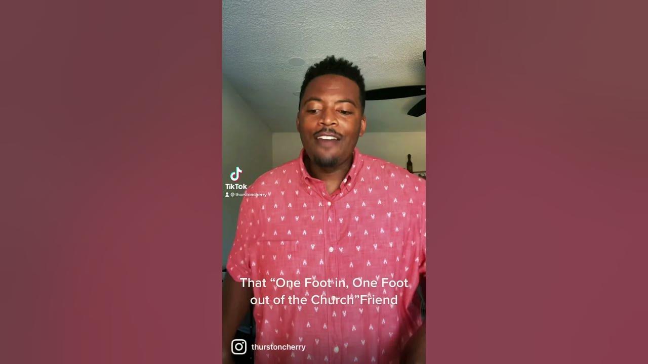 that-one-foot-in-one-foot-out-of-the-church-friend-youtube