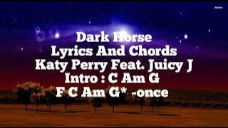 Dark Horse {Lyrics And Chords} - Katy Perry Feat. Juicy J.