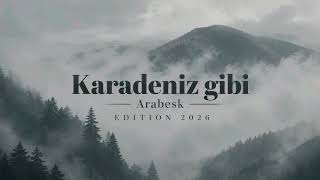 Karadeniz Gibi Arabesk Edition 2026