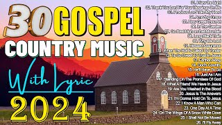 Old Country Gospel Songs Of All Time With Lyrics - Most Popular Old Christian Country Gospel 2024 by GOSPEL WAVE 1,227 views 3 weeks ago 1 hour, 32 minutes