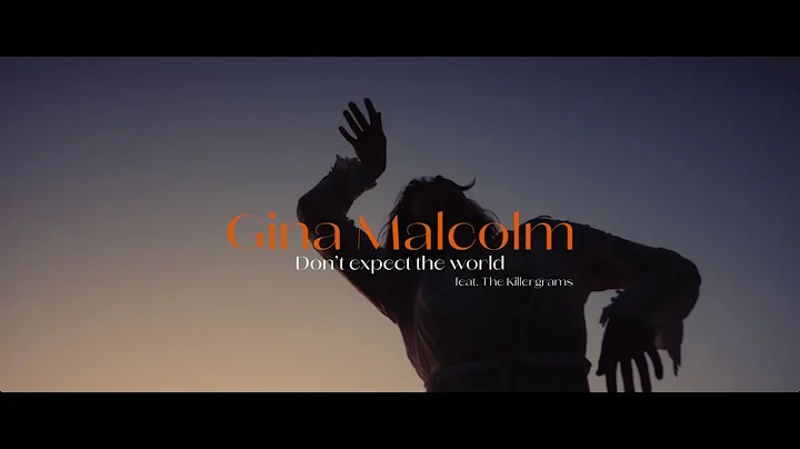 Gina Malcolm - Don't Expect the World (Official Mu...